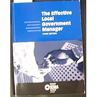 The Effective Local Government Manager The Effective Local Government Manager Paperback