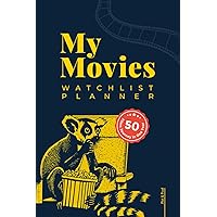 My Movies: Watchlist Planner: Organize and Track Your 50 Films Journey in One Year. Ultimate Cinema Journal For Film Lovers. My Movies: Watchlist Planner: Organize and Track Your 50 Films Journey in One Year. Ultimate Cinema Journal For Film Lovers. Paperback Hardcover