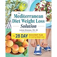 The Mediterranean Diet Weight Loss Solution: The 28-Day Kickstart Plan for Lasting Weight Loss The Mediterranean Diet Weight Loss Solution: The 28-Day Kickstart Plan for Lasting Weight Loss Paperback Kindle Spiral-bound