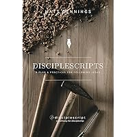 DiscipleScripts: A Plan & Practices for Following Jesus