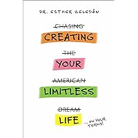 CREATING YOUR LIMITLESS LIFE: ...On Your Terms CREATING YOUR LIMITLESS LIFE: ...On Your Terms Kindle Audible Audiobook Paperback Hardcover