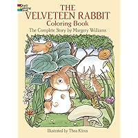 The Velveteen Rabbit Coloring Book: The Complete Story (Dover Classic Stories Coloring Book) The Velveteen Rabbit Coloring Book: The Complete Story (Dover Classic Stories Coloring Book) Paperback