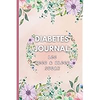 Diabetes Journal Log Food & Blood Sugar: Diabetic Glucose Tracker Book, 4 Time Before-After (Breakfast, Lunch, Dinner, Bedtime)
