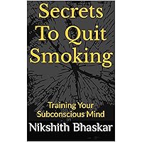 Secrets To Quit Smoking: Training Your Subconscious Mind