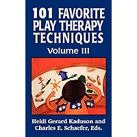 101 Favorite Play Therapy Techniques (Volume 3) (Child Therapy (Jason Aronson)) 101 Favorite Play Therapy Techniques (Volume 3) (Child Therapy (Jason Aronson)) Hardcover Kindle Paperback Mass Market Paperback