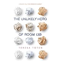 The Unlikely Hero of Room 13B The Unlikely Hero of Room 13B Paperback Audible Audiobook Kindle Hardcover Audio CD