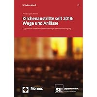 Kirchenaustritte seit 2018: Wege und Anlässe: Ergebnisse einer bundesweiten Repräsentativbefragung (SI-Studien aktuell 1) (German Edition) Kirchenaustritte seit 2018: Wege und Anlässe: Ergebnisse einer bundesweiten Repräsentativbefragung (SI-Studien aktuell 1) (German Edition) Kindle Paperback