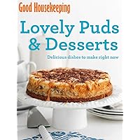 Good Housekeeping Lovely Puds & Desserts: Delicious dishes to make right now Good Housekeeping Lovely Puds & Desserts: Delicious dishes to make right now Kindle Paperback