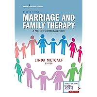 Marriage and Family Therapy: A Practice-Oriented Approach Marriage and Family Therapy: A Practice-Oriented Approach Paperback Kindle