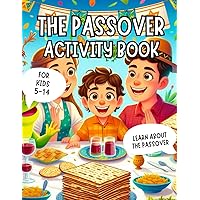 Passover Activity Book For Kids: Fun and Educational Children Activity book,Fun Illustrations Of Historical Events Happy Jewish Holiday For Boys & Girls