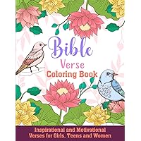 Bible Verse Coloring Book: Over 30 Beautiful and Unique Designs With Inspirational and Motivational Verses for Girls, Teens and Women (Relaxing With Scriptures)