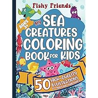 Fishy Friends - My Sea Creatures Coloring Book For Kids: 50 High-Quality Illustrations of Fishes and Their Names | 8.5x11 Inches | No bleed-through | ... Glossy Front Cover | Paperback | Hours of Fun Fishy Friends - My Sea Creatures Coloring Book For Kids: 50 High-Quality Illustrations of Fishes and Their Names | 8.5x11 Inches | No bleed-through | ... Glossy Front Cover | Paperback | Hours of Fun Paperback Hardcover