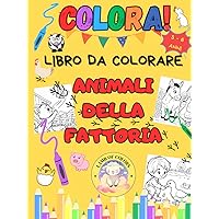 Colora!: Animali della Fattoria (Italian Edition) Colora!: Animali della Fattoria (Italian Edition) Hardcover Paperback