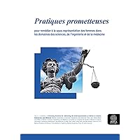 Pratiques prometteuses: Pour remédier à la sous-représentation des femmes (National Academies of Sciences, Engineering, and Medicine t. 2) (French Edition)
