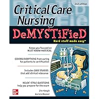 Critical Care Nursing DeMYSTiFieD, Second Edition Critical Care Nursing DeMYSTiFieD, Second Edition Paperback eTextbook
