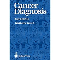 Cancer Diagnosis: Early Detection Cancer Diagnosis: Early Detection Perfect Paperback