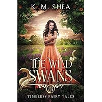 The Wild Swans: A Timeless Fairy Tale (Timeless Fairy Tales) The Wild Swans: A Timeless Fairy Tale (Timeless Fairy Tales) Paperback Kindle