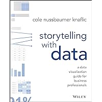 Storytelling with Data: A Data Visualization Guide for Business Professionals Storytelling with Data: A Data Visualization Guide for Business Professionals Paperback Audible Audiobook Kindle Spiral-bound MP3 CD