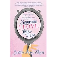 Someone I Love Lives Here: A story about looking for love and acceptance in all the wrong places, and finally finding it within myself. Someone I Love Lives Here: A story about looking for love and acceptance in all the wrong places, and finally finding it within myself. Paperback Kindle Hardcover