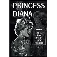 Princess Diana Biography: The True Story of a Princess