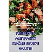 Kuharica Antipasto RuČne Izrade Salate (Croatian Edition)