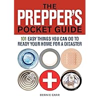 The Prepper's Pocket Guide: 101 Easy Things You Can Do to Ready Your Home for a Disaster The Prepper's Pocket Guide: 101 Easy Things You Can Do to Ready Your Home for a Disaster Paperback Kindle Hardcover Spiral-bound