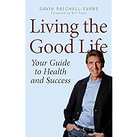 Living the Good Life Living the Good Life Kindle Paperback