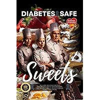 Diabetes-Safe Sweets: Delicious Diabetic-Friendly Desserts