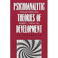 The Psychoanalytic Theories of Development: An Integration The Psychoanalytic Theories of Development: An Integration Paperback Hardcover