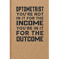 Funny Optometrist Gifts: 6x9 inches 108 Lined pages Funny Notebook | Ruled Unique Diary | Sarcastic Humor Journal for Men & Women | Secret Santa Gag for Christmas | Appreciation Gift