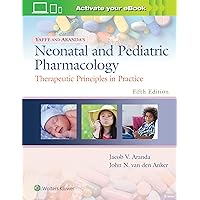 Yaffe and Aranda's Neonatal and Pediatric Pharmacology: Therapeutic Principles in Practice Yaffe and Aranda's Neonatal and Pediatric Pharmacology: Therapeutic Principles in Practice Hardcover eTextbook