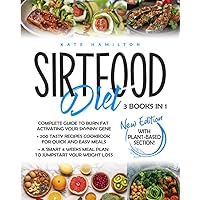 Sirtfood Diet: 3 Books in 1: Complete Guide To Burn Fat Activating Your “Skinny Gene”+ 200 Tasty Recipes Cookbook For Quick and Easy Meals + A Smart 4 Weeks Meal Plan To Jumpstart Your Weight Loss. Sirtfood Diet: 3 Books in 1: Complete Guide To Burn Fat Activating Your “Skinny Gene”+ 200 Tasty Recipes Cookbook For Quick and Easy Meals + A Smart 4 Weeks Meal Plan To Jumpstart Your Weight Loss. Paperback Kindle Hardcover