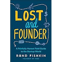 Lost and Founder: A Painfully Honest Field Guide to the Startup World Lost and Founder: A Painfully Honest Field Guide to the Startup World Audible Audiobook Hardcover Kindle Paperback