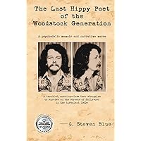 The Last Hippy Poet of the Woodstock Generation: a psychedelic memoir and narrative verse