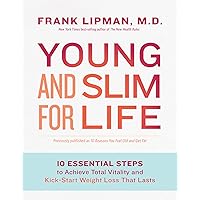 Young and Slim for Life: 10 Essential Steps to Achieve Total Vitality and Kick-Start Weight Loss That Lasts Young and Slim for Life: 10 Essential Steps to Achieve Total Vitality and Kick-Start Weight Loss That Lasts Kindle Audible Audiobook Paperback