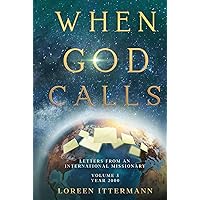 When God Calls: volume 3: 2000 When God Calls: volume 3: 2000 Kindle Hardcover Paperback