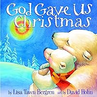 God Gave Us Christmas (God Gave Us Series) God Gave Us Christmas (God Gave Us Series) Hardcover Kindle Audible Audiobook Board book Paperback