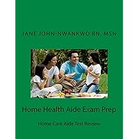 Home Health Aide Exam Prep (Exam Prep Series) Home Health Aide Exam Prep (Exam Prep Series) Kindle Paperback