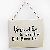 Wood Signs Breathe in Breathe Out Move On Wooden Plaque Farmhouse Wall Art Poster for Home Inch