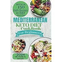 Mediterranean keto diet cookbook for beginners: 2024's Ultimate Step-by-Step Guide On Everything You Need to Know to Get Started With Advanced Weight ... (Dr.Dustin's hearty, Smoothie and cookbook) Mediterranean keto diet cookbook for beginners: 2024's Ultimate Step-by-Step Guide On Everything You Need to Know to Get Started With Advanced Weight ... (Dr.Dustin's hearty, Smoothie and cookbook) Kindle Paperback Hardcover