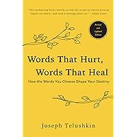 Words That Hurt, Words That Heal, Revised Edition: How the Words You Choose Shape Your Destiny Words That Hurt, Words That Heal, Revised Edition: How the Words You Choose Shape Your Destiny Paperback Kindle Hardcover