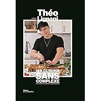 Ma cuisine sans complexe (French Edition) Ma cuisine sans complexe (French Edition) Kindle Hardcover