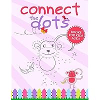 Connect The Dots Books For Kids Age 6: Connect The Dots Book That Made and Designed Specifically For Kids Age 4-5-6-7-8 and More!