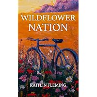 Wildflower Nation Wildflower Nation Paperback Kindle