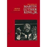 The Papers of Martin Luther King, Jr., Volume III: Birth of a New Age, December 1955-December 1956 (Volume 3) (Martin Luther King Papers) The Papers of Martin Luther King, Jr., Volume III: Birth of a New Age, December 1955-December 1956 (Volume 3) (Martin Luther King Papers) Hardcover Kindle