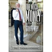 Too Much Money God's Way: How Much Is Too Much? Too Much Money God's Way: How Much Is Too Much? Paperback