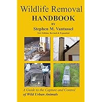 Wildlife Removal Handbook 3rd Wildlife Removal Handbook 3rd Paperback Kindle