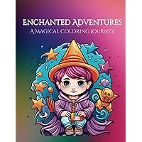 Enchanted Adventures: A Magical Coloring Journey