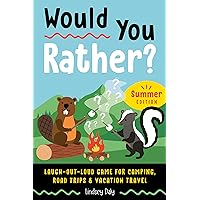 Would You Rather? Summer Edition: Laugh-Out-Loud Game for Camping, Road Trips, and Vacation Travel Would You Rather? Summer Edition: Laugh-Out-Loud Game for Camping, Road Trips, and Vacation Travel Paperback Kindle