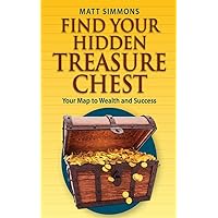 Find Your Hidden Treasure Chest: Your Map to Wealth and Success
